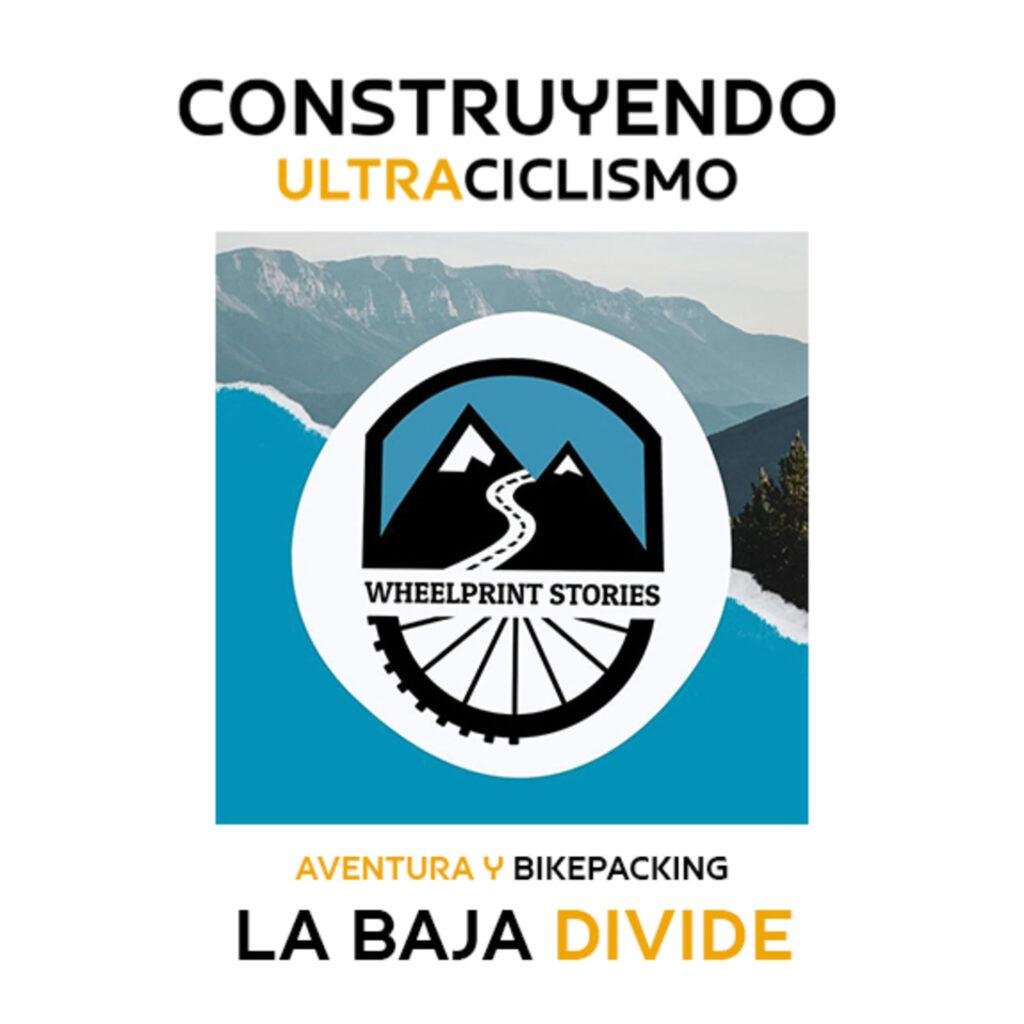 Portada del episodio: Bikepacking en la Baja Divide, con Wheelprint Stories