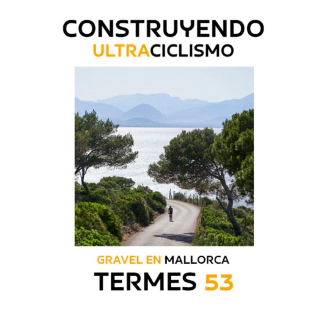 Portada del episodio: Termes 53, nueva prueba gravel en Mallorca