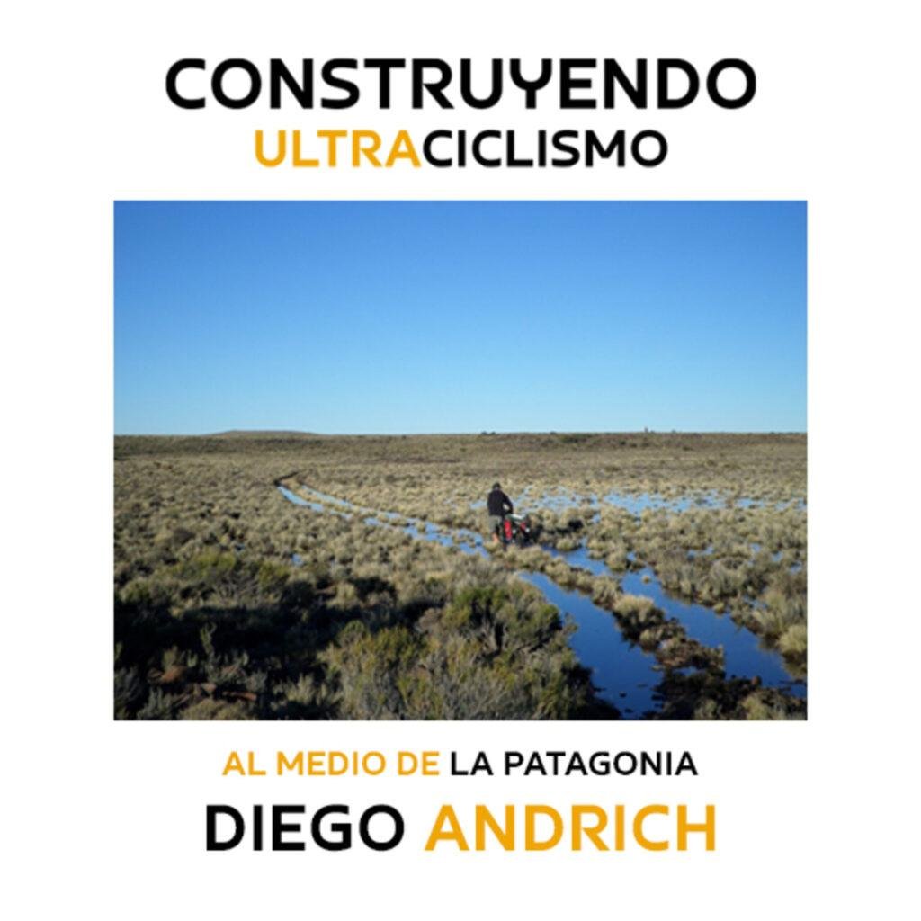 Portada del episodio: Diego Andrich, Al medio de la Patagonia